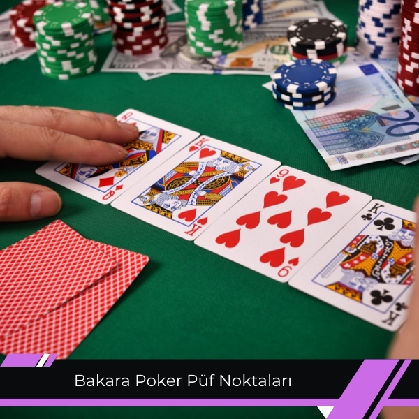 Bakara Poker Püf Noktaları